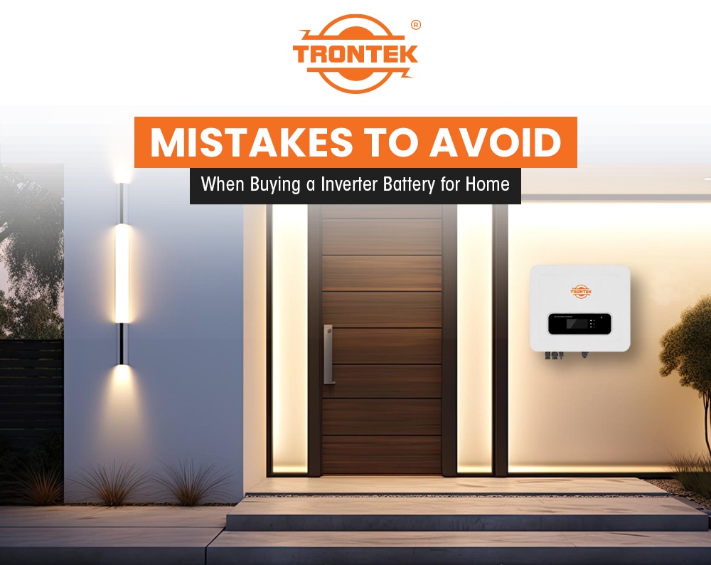 Mistakes to Avoid When Buying an Inverter Battery for Home